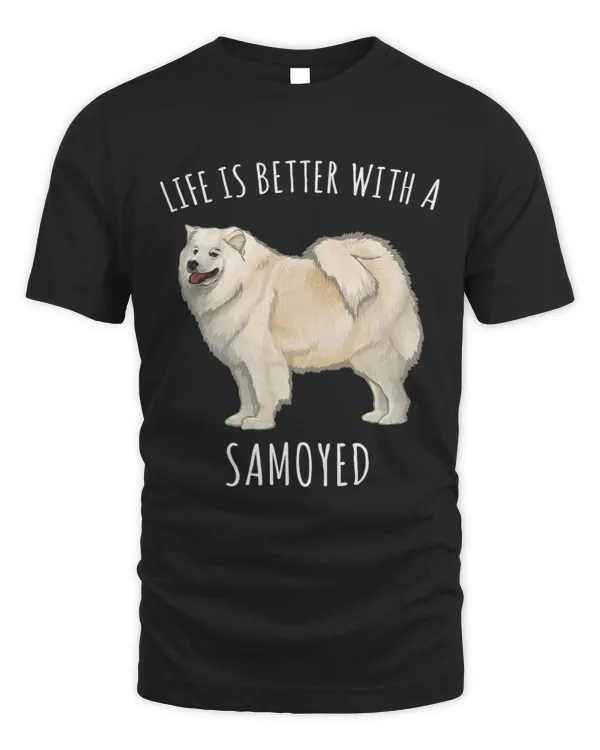 Life Is Better With A Samoyed Dog Lover 240