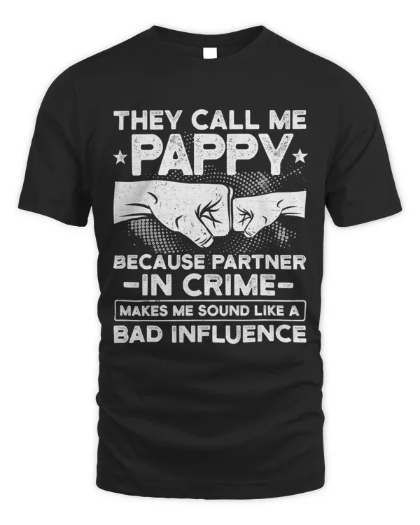 Mens Fathers DayThey Call Me Pappy Because Partner In Crime