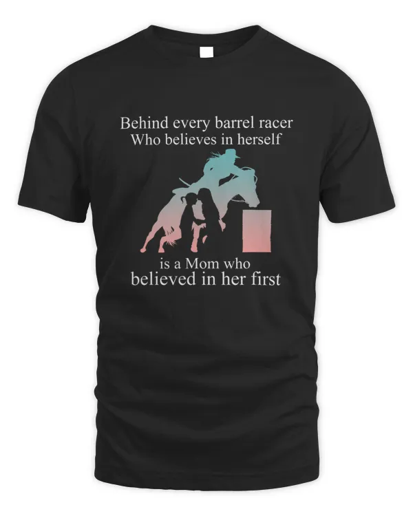 Behind Every Barrel Racer Who Believes In Herself Is Mom