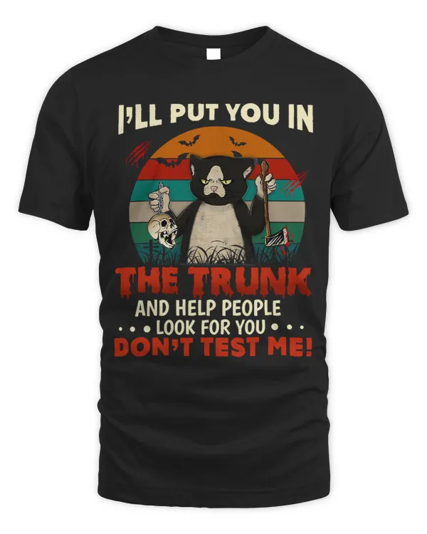 Ill Put You In The Trunk And Help People Look For You Dont 140