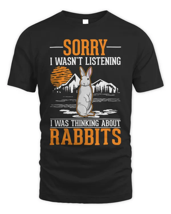 I wasnt listening I was thinking about Rabbits 32