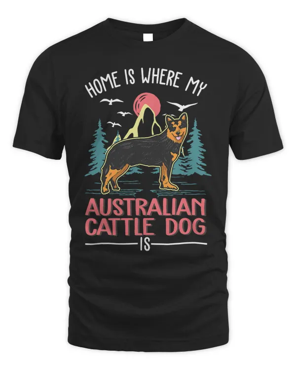 Home is where my Australian Cattle Dog is 235