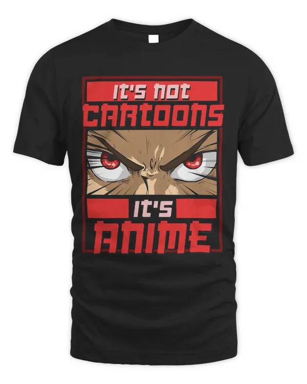 Its Not Cartoons Its Anime Otaku Weeb Manga Anime Lover 469