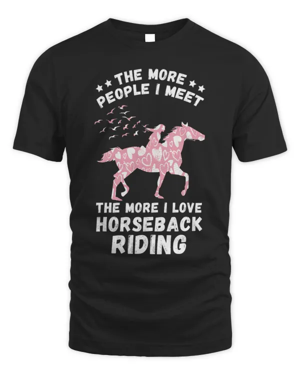 The More People I Meet Horseback Riding Horseback Rider