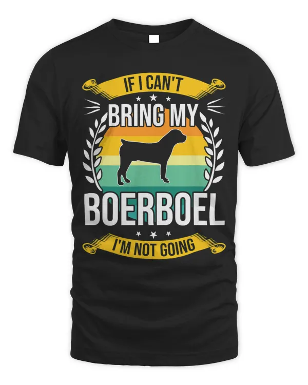 If I Cant Bring My Boerboel Dog Lover