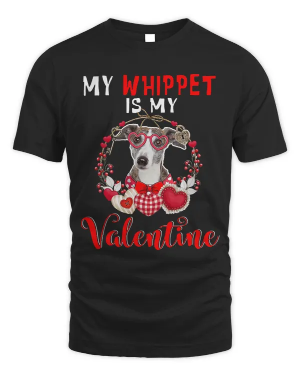My Whippet Is My Valentine Funny Dog Lover 306