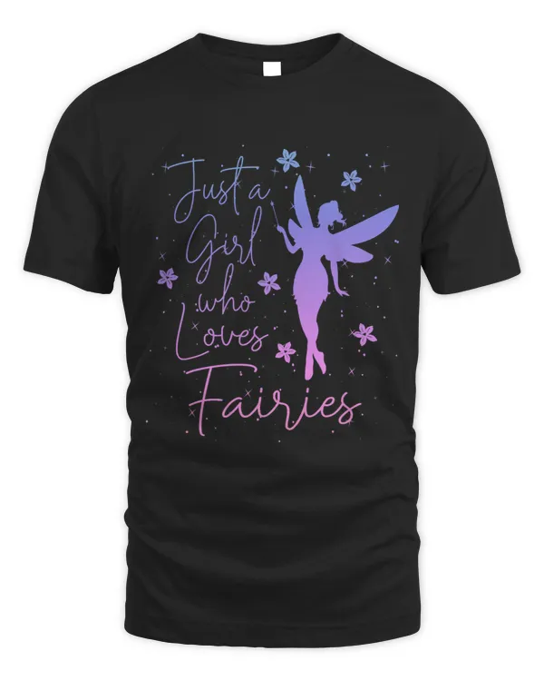 JUST A GIRL WHO LOVES FAIRIES Magic Fae Fairy Dust Graphic 162