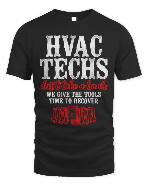 HVAC Technician Tech Vintage Hvac Techs Dont Take A Break