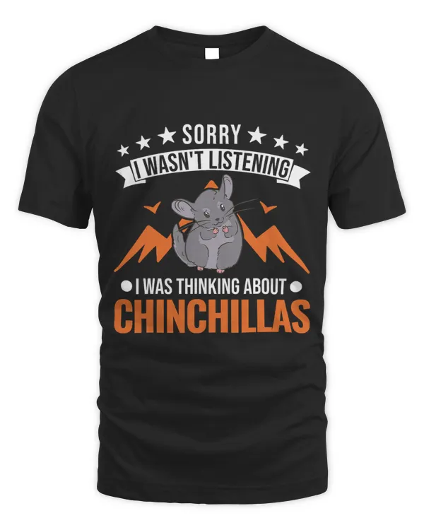 I wasnt listening I was thinking about Chinchillas 1