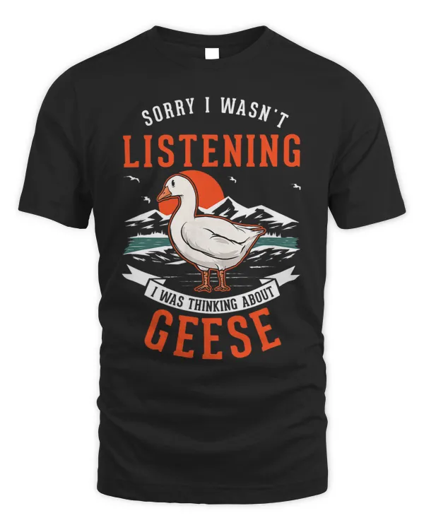 I wasnt listening I was thinking about Geese 3