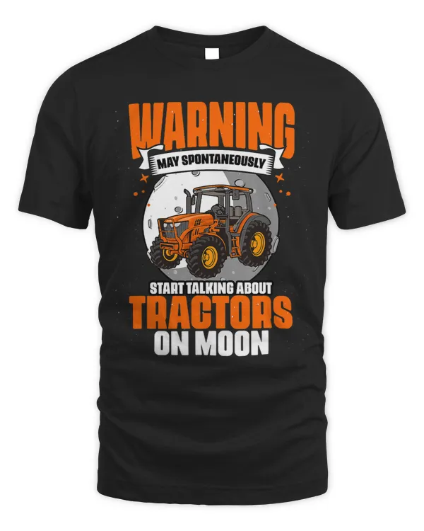 Warning May Spontaneously Start Talking Funny Moon Tractors