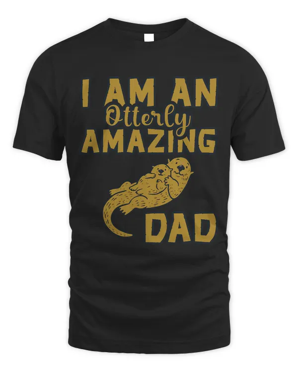 I Am An Otterly Amazing Dad for Daddy