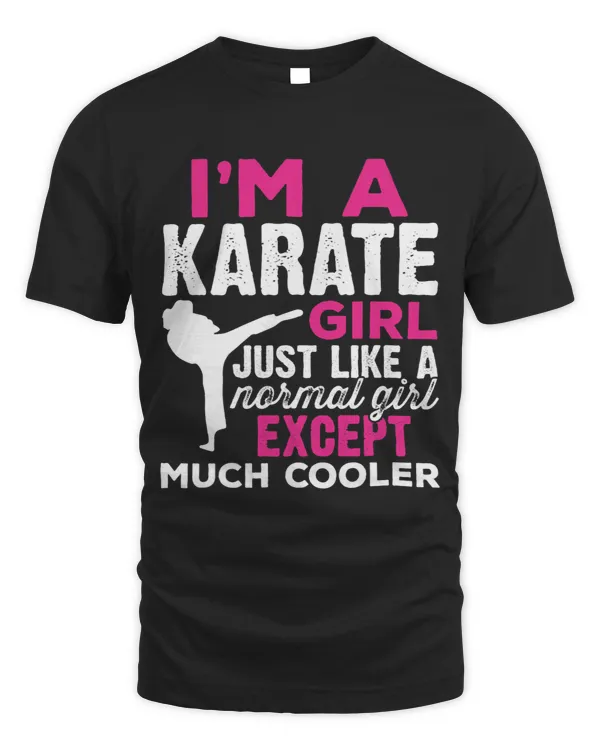 Im A Karate Girl Except Much Cooler Funny Karate Girls