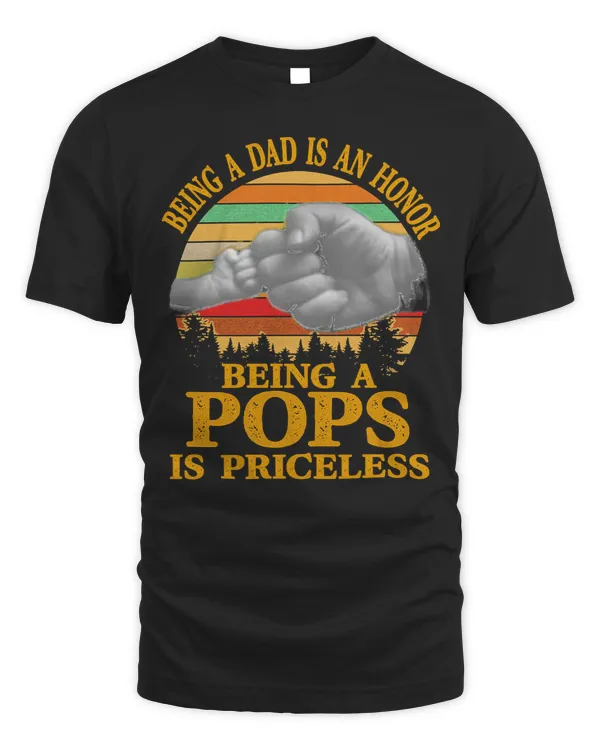 Father Grandpa Being a dad is an honor being a pops is priceless 248 Family Dad