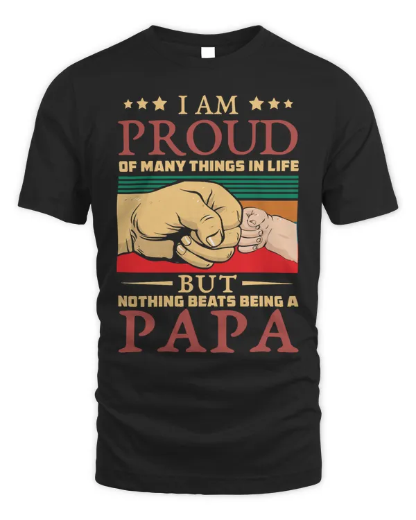 Father Grandpa i am proud of many things in life but nothing beats being a papa258 Family Dad