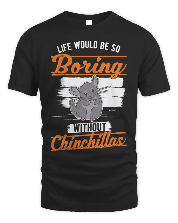Life would be so boring without Chinchillas 1