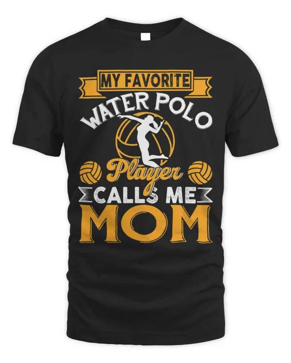 My Favorite Water Polo Player Calls Me Mom Mothers Day Gift