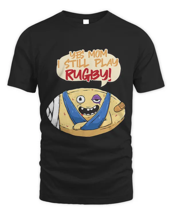Yes Mom I Still Play Rugby Rugger Coach Athlete Player 167