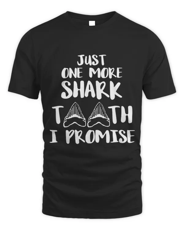 Just One More Shark Tooth I Promise Shark Fish 1