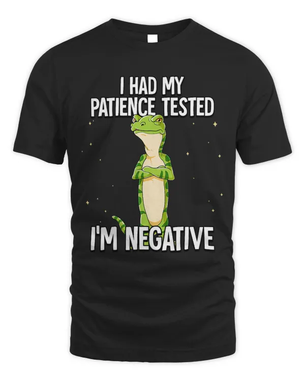 I Had My Patience Tested Im Negative Gecko