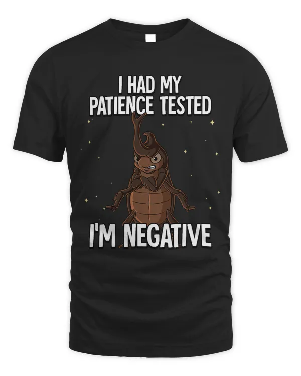 I Had My Patience Tested Im Negative Giant Beetle