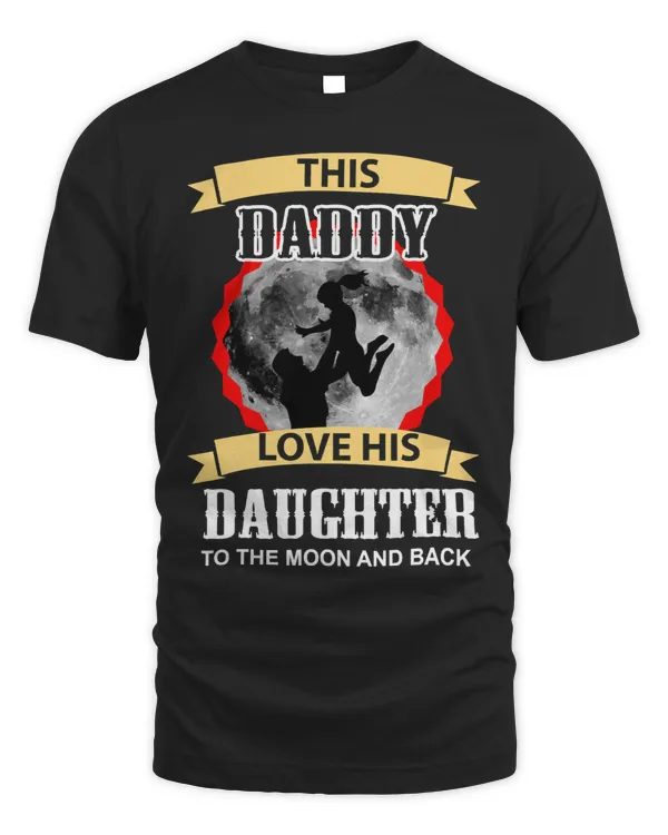 Father Grandpa THIS DADDY LOVE HIS DAUGHTER TO THE MOON AND BACK 138 Family Dad