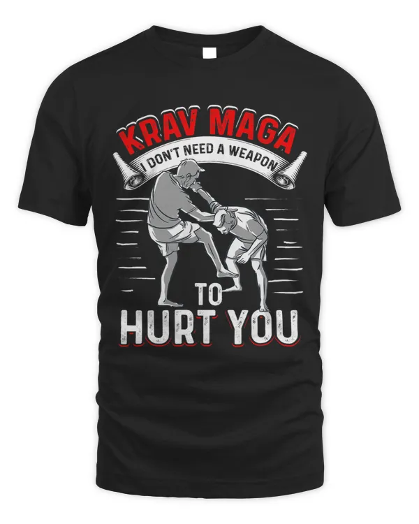 Krav Maga I Dont Need A Weapon To Hurt You
