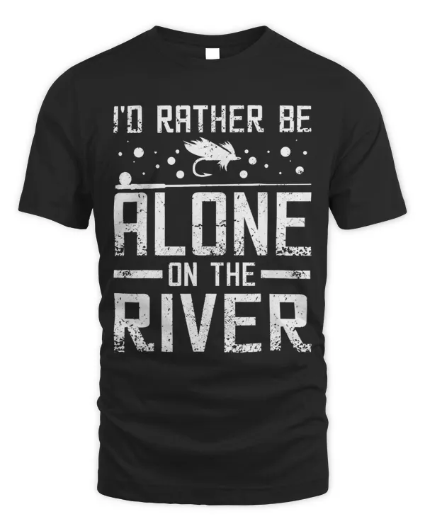 Id rather be alone on the river