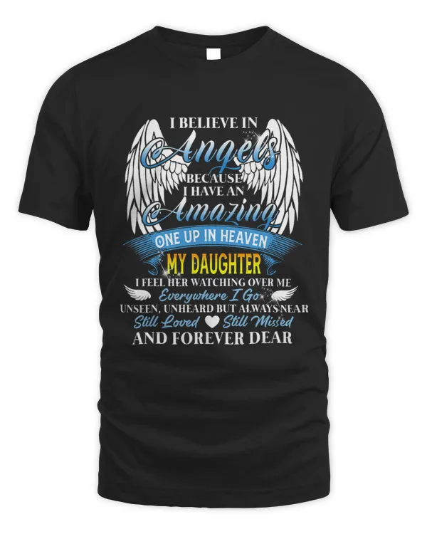 I Believe In Angels Because I Have An Amazing My Daughter