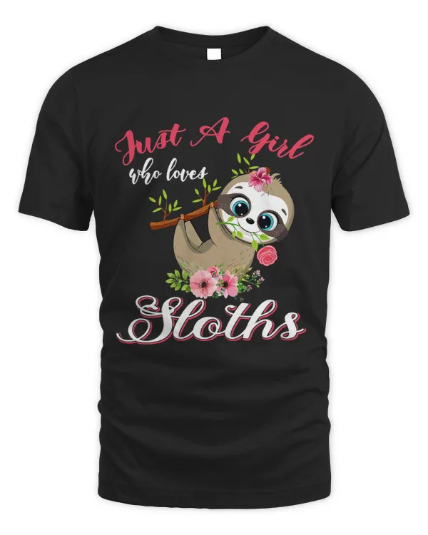 Just A Girl Who Loves Sloths Cute Flowers Sloth Lover