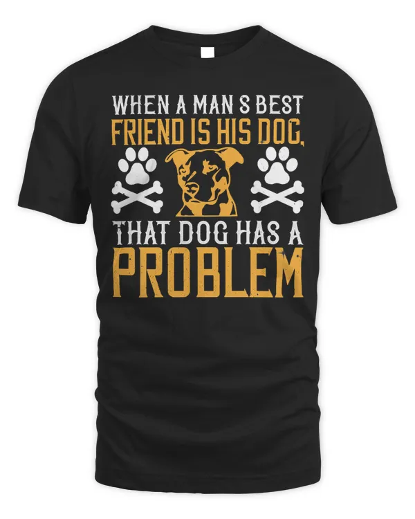 Dog When a Mans Best Friend is his Dog that Dog Has a ProblemDog Love