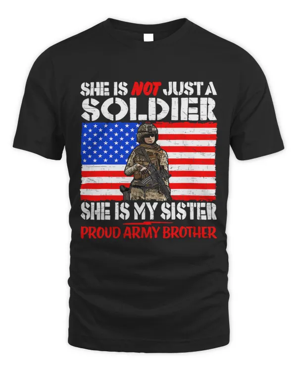 My Sister Is A Soldier Proud Army Brother Military Sibling