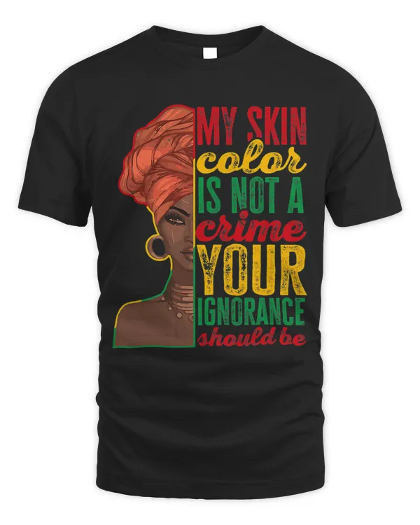 My Skin Color Is Not A Crime Black History Month