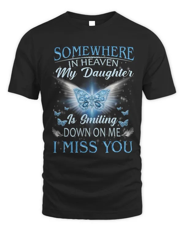 In Heaven My Daughter Is Smiling Down On Me Miss You