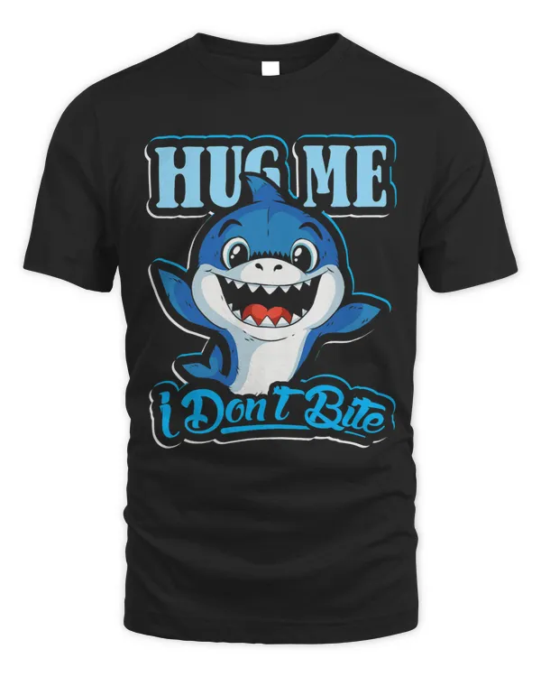 Hug me I dont bite design for shark lovers and shark