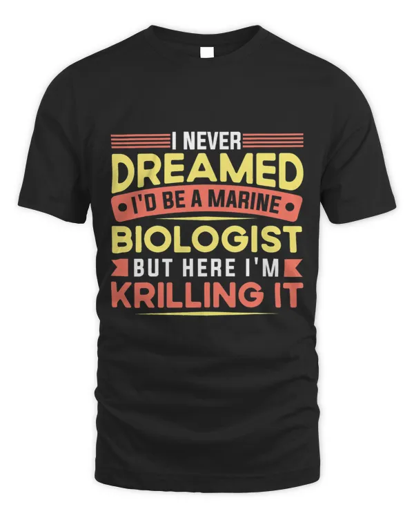 I never dreamed Id be a marine biologist but here I am Kril 1