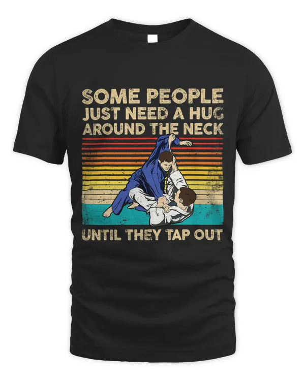 Jiu Jitsu Retro Funny Some People Need A Hug BJJ MMA Jujitsu