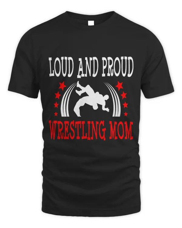 Loud Proud Wrestling Mom Wrestler Funny Gift Her Mother
