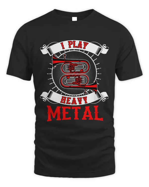 I Play Heavy Metal Tuba Player & Marching Band Gift