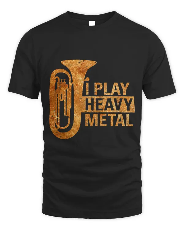 I Play Heavy Metal Tuba T Shirt Band Tuba Player Shirts Gift