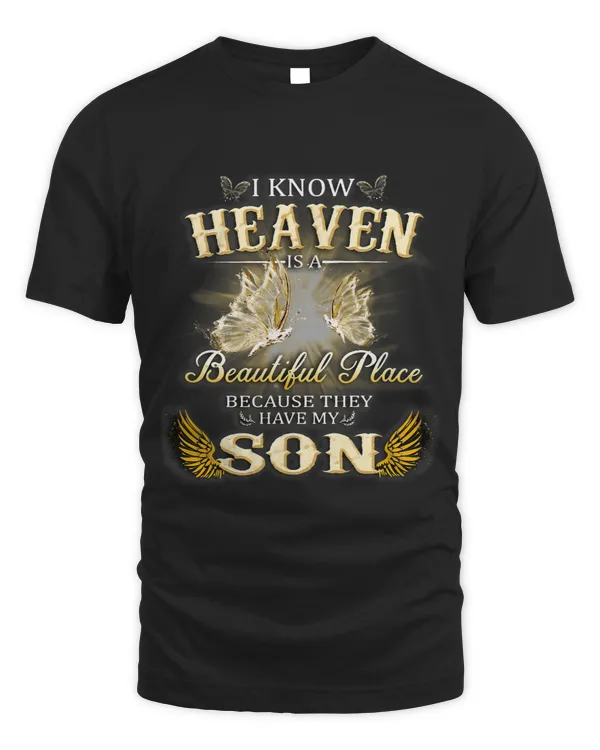 I Know Heaven Is A Beautiful Place Because They Have My Son 1