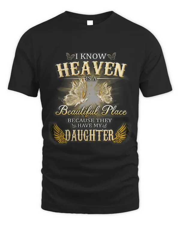I Know Heaven Is A Beautiful Place They Have My Daughter 1