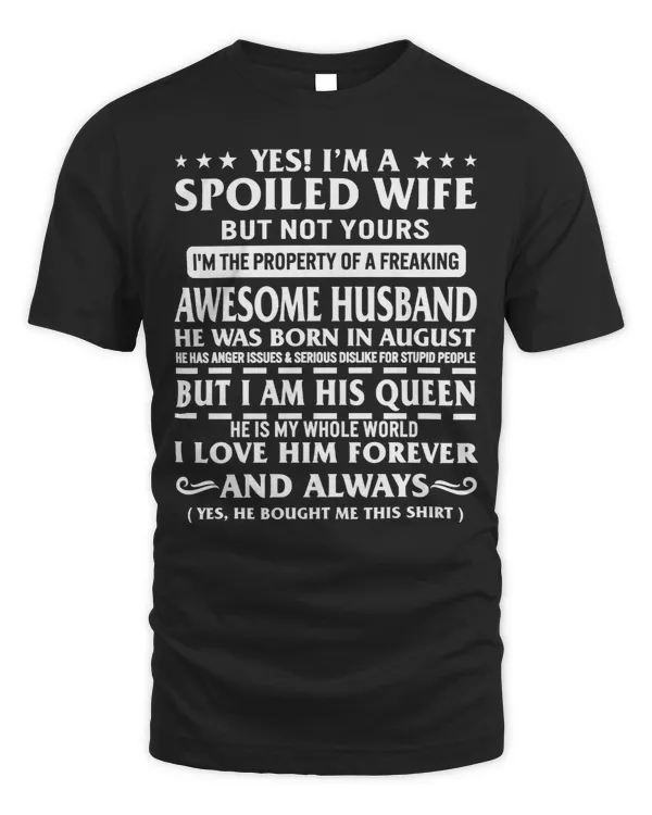 Husband Family Wife Yes Im Spoiled Wife Property Of Awesome Husband Born In August His Queen Couple