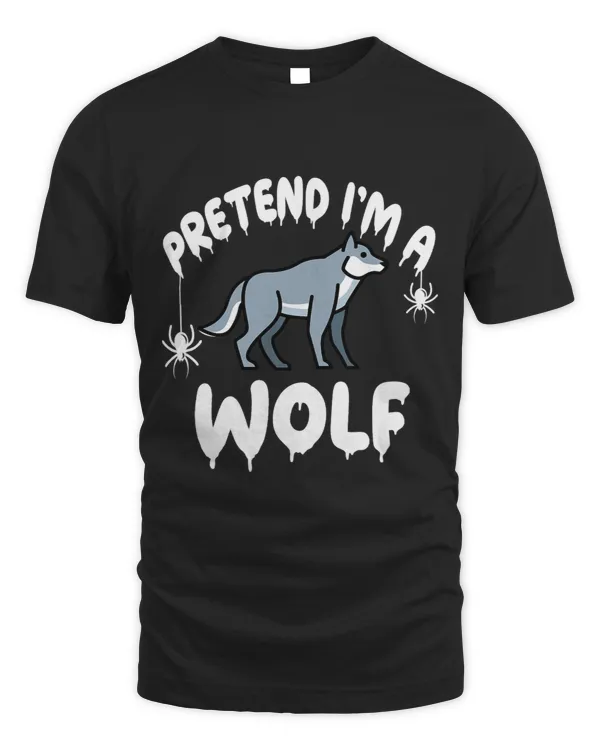 Pretend Im A Wolf Spooky Cute Simple Quick Funny