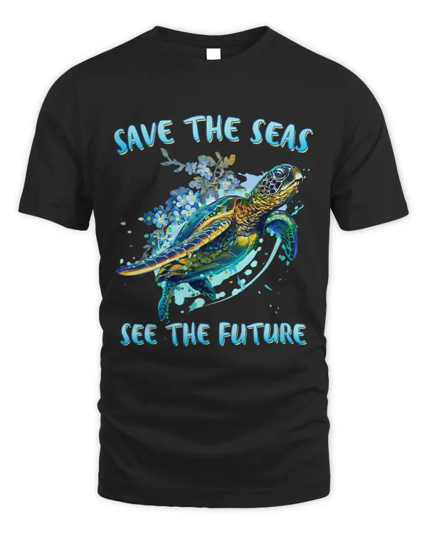 Save The Seas See The Future Turtle Earth Day