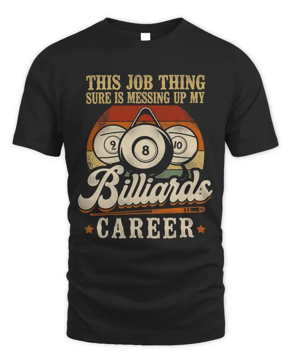 Billiards Pool Player Ball Vintage Retro This Job Thing Sure