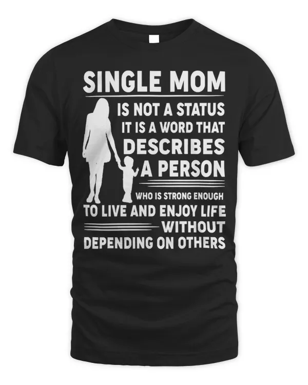 Mother Grandma Single mom is not status it is a word that describes a person who is strong Mom Grandmother