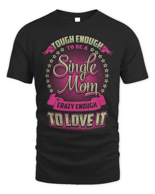 Mother Grandma SINGLE MOM LOVE TO IT 527 Mom Grandmother