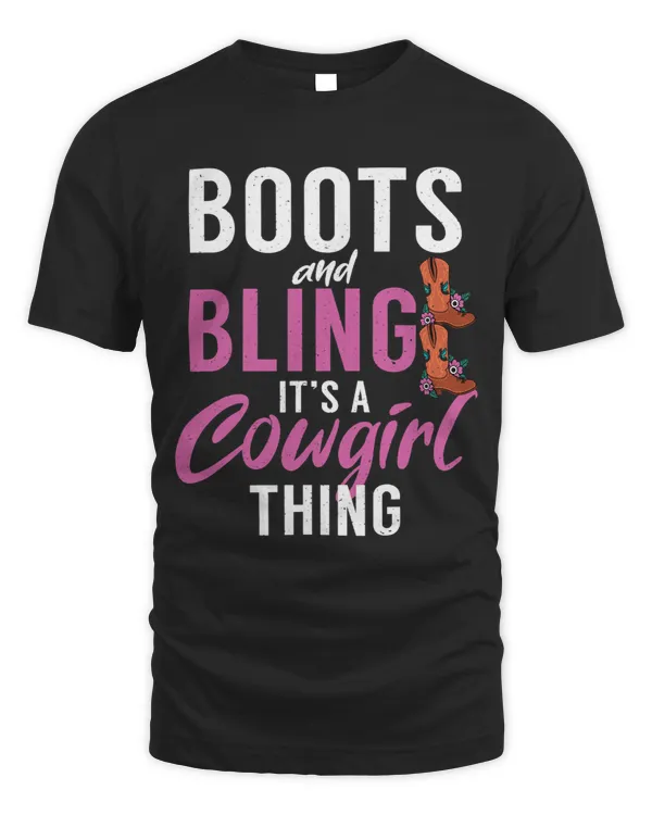 Boots and Bling its a Cowgirl Thing Funny Country Girl