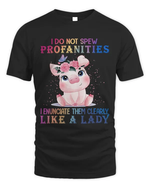 I Do Not Spew Profanities I Enunciate Them Clearly Like Lady 112
